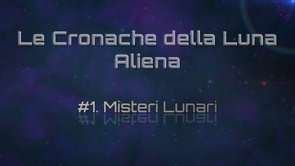 Le Cronache della Luna Aliena #1 - Misteri Lunari