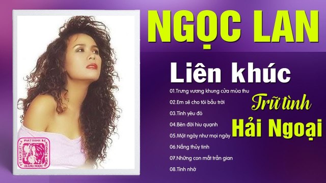 NGỌC LAN CHỌN LỌC HAY NHẤT - LK TRƯNG VƯƠNG KHUNG CỬA MÙA THU - TÌNH CA SANG TRỌNG BẤT HỦ