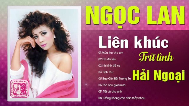 NGỌC LAN HẢI NGOẠI CHỌN LỌC - LK MÙA THU CHO EM - NHẠC TÌNH CA SANG TRỌNG BẤT HỦ MỘT THỜI
