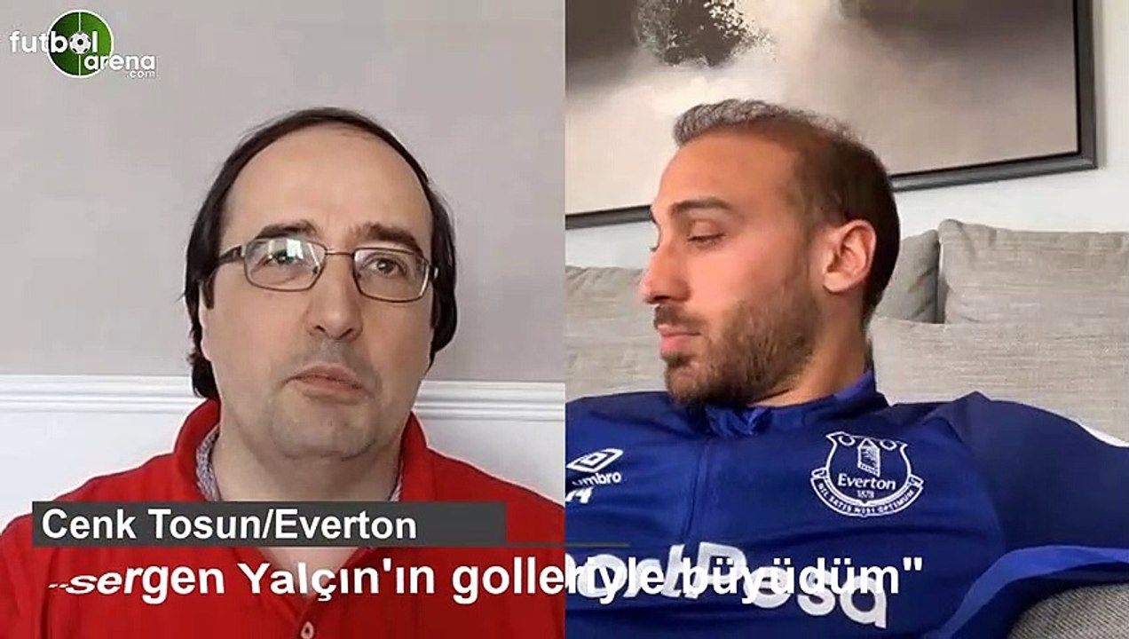 Cenk Tosun: "Sergen Yalçın'ın golleriyle büyüdüm"
