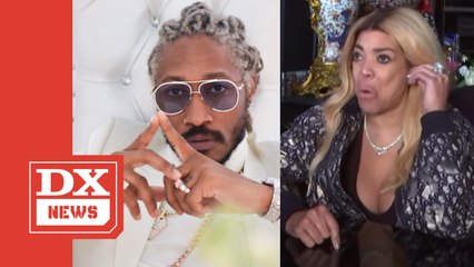 Wendy Williams Thinks Future Needs To Tie His Penis "In A Knot" & Stop Having Kids