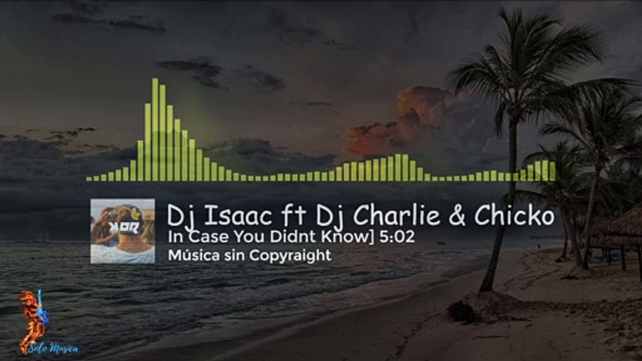 In Case You Didnt Know • Dj Isaac ft Dj Charlie & Chicko / ✅ Música sin Copyright [ReGGae]  MSC- SOLO MUSICA