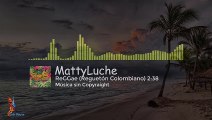 ReGGae de MattyLuche / ✅ Música sin Copyright [ReGGae]  MSC- SOLO MUSICA