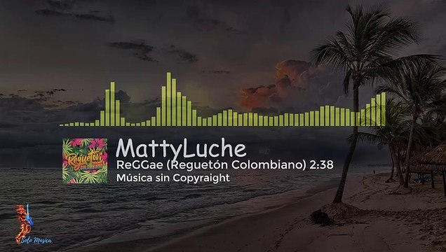 ReGGae de MattyLuche / ✅ Música sin Copyright [ReGGae] MSC- SOLO MUSICA