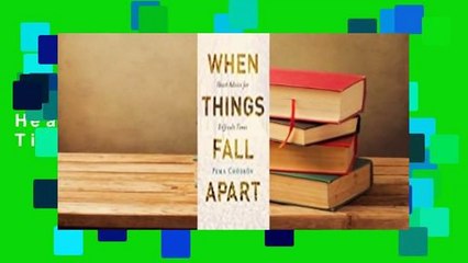 Full version  When Things Fall Apart: Heart Advice for Difficult Times  Review