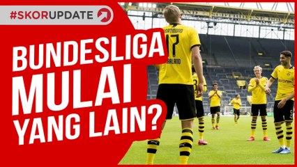 BUNDESLIGA MULAI BERGULIR, YANG LAIN SEGERA MENYUSUL?