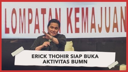 Erick Thohir Siap Buka Aktivitas BUMN