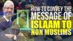 How to convey the Message of Islaam to Non Muslims - Dr Zakir Naik