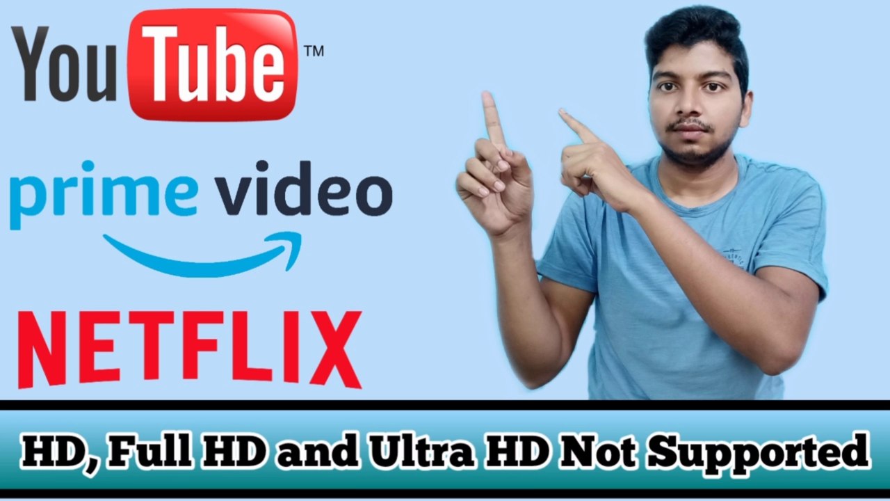 Bad News || YouTube, NetFlix, Prime Video Do Not Support HD, Full HD ||