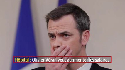 Hôpital : Olivier Véran veut augmenter les salaires