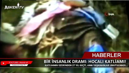 BİR İNSANLIK DRAMI HOCALI KATLİAMI!