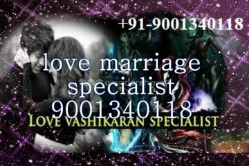 Love Marriage Specialist in Chennai ||+91-9001340118|#|Love Vashikaran Specialist baba ji