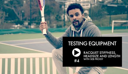 Testing Equipment #4 with Seb Proisy: Stiffness, head size, length