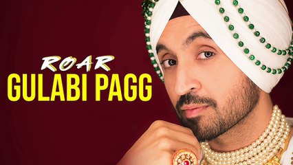 GULABI PAGG : Diljit Dosanjh (Official Audio ) Jatinder Shah | Ranbir Singh | Roar Full Album