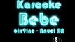 Bebe - 6ix9ine - Anuel AA (Karaoke)
