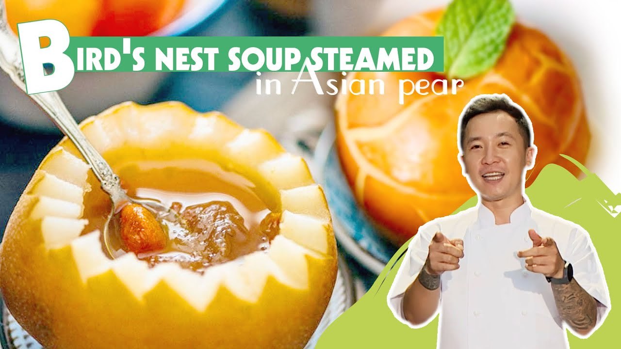 COOLING AND FOSTERING HEALTH WITH BIRD'S NEST SOUP STEAMED IN ASIAN PEAR