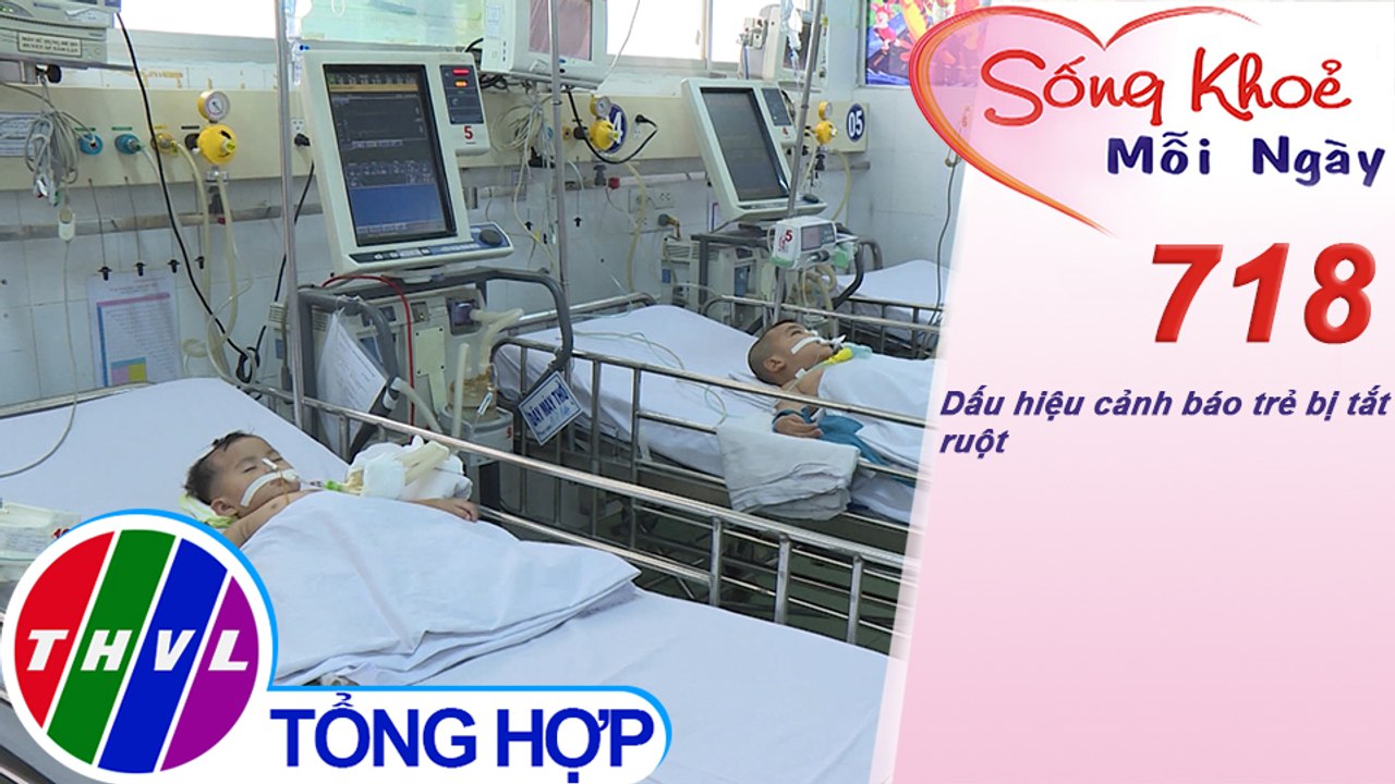Dấu hiệu cảnh báo trẻ bị tắt ruột | Sống khỏe mỗi ngày - Kỳ 718