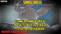 SIMPLE DRESS Lyrical Video Song- Rahul Vaidya RKV (Full Song with lyrics)BORSOFTV