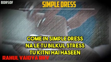 SIMPLE DRESS Lyrical Video Song- Rahul Vaidya RKV (Full Song with lyrics)BORSOFTV