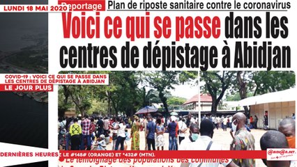 Le Titrologue du 18 mai 2020 : Covid-19, voici ce qui se passe dans les centres de dépistage à Abidjan