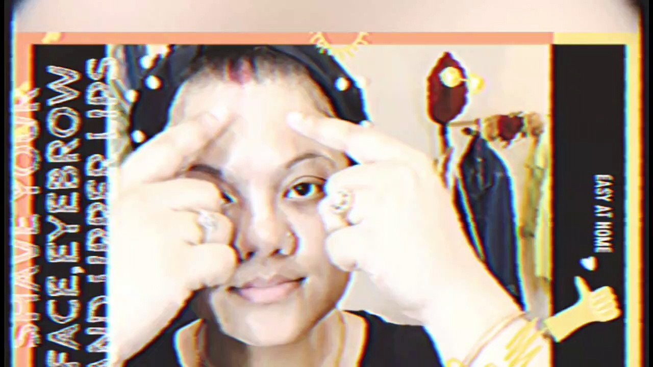 Remove Facial Hair How to Shave Face, Remove Eyebrows, Upper Lips Hair - Hair Removal at Home