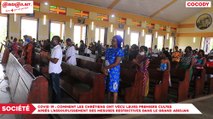 COVID 19 - Comment les chrétiens ont vécu leurs premiers cultes après l’assouplissement des mesures restrictives dans le grand Abidjan