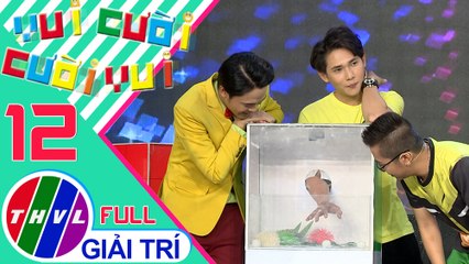 Vui cười cười vui Mùa 2 - Tập 12 FULL