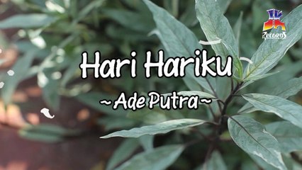 Ade Putra - Hari-Hariku (Official Lyric Video)