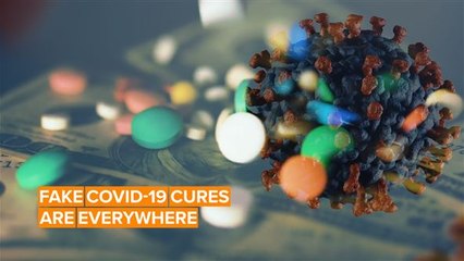 Fake COVID-19 cures and treatments are getting out of hand