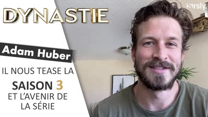 DYNASTIE : Teasing de Adam Huber