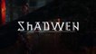 Shadwen - Trailer de lancement