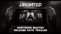 Liberated - Trailer date de sortie Switch