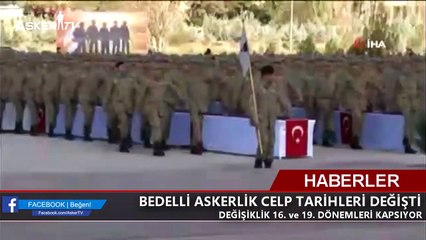 BEDELLİ ASKERLİK CELP TARİHLERİ DEĞİŞTİ