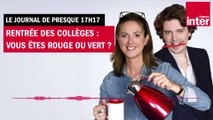 Rentrée des collèges : vous êtes rouge ou vert ? Le journal de presque 17h17