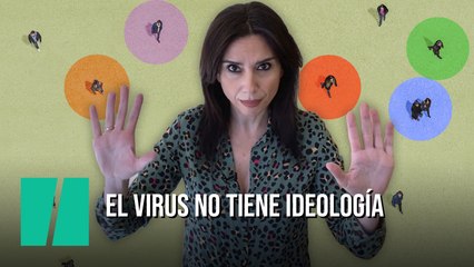 "El virus no tiene ideología", por Marta Flich
