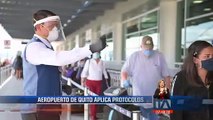 Aeropuerto de Quito aplica protocolos de seguridad para reanudar operaciones