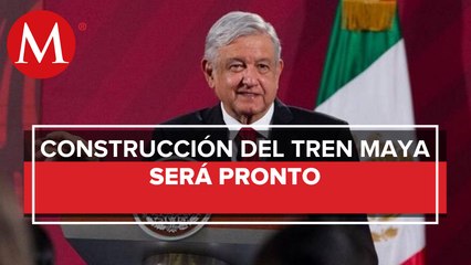 Construcción del Tren Maya está por comenzar, declara AMLO