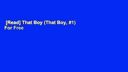 [Read] That Boy (That Boy, #1)  For Free