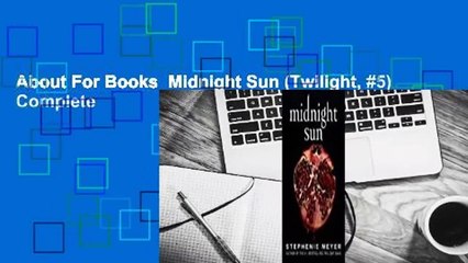 About For Books  Midnight Sun (Twilight, #5) Complete