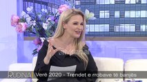 Rudina - Vere 2020: Trendet e rrobave te banjos! (18 maj 2020)