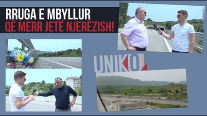 Download Video: Uniko - Rruga e mbyllur qe merr jete njerezish! (18 Maj 2020)