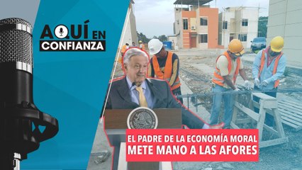 El padre de la economía moral le quiere meter mano a las afores
