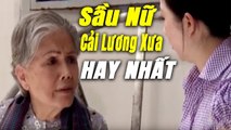 Khóc Hết Nước Mắt vở cải lương xưa hay Sầu Nữ  Út Bạch Lan Mỹ Hằng