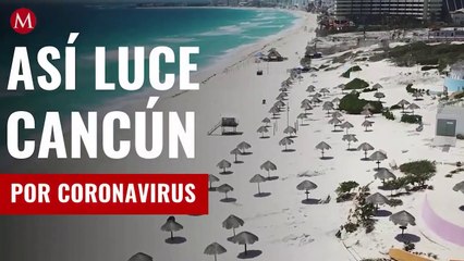 Sin turistas y con negocios cerrados, así luce Cancún ante pandemia por coronavirus