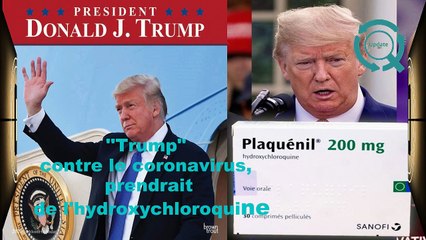 Trump, contre le coronavirus, prendrait de l'hydroxychloroquine
