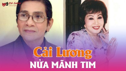 Trích Đoạn Cải Lương Xưa Hay Nhất Trước 1975  Nửa Mảnh Tim - Minh Vương,Phương Quang,Hồng Nga