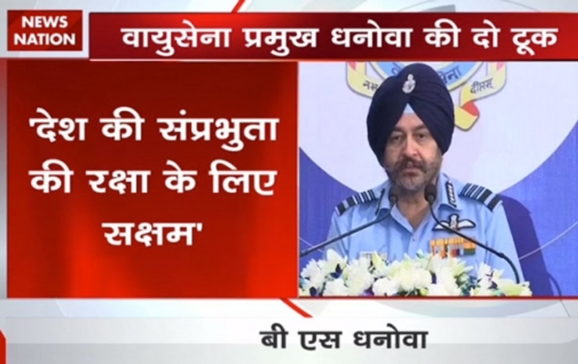 IAF capable of capable of destroying enemy's nuclear weapons, can fight on two war fronts: Air Force Chief Marshal BS Dhanoa