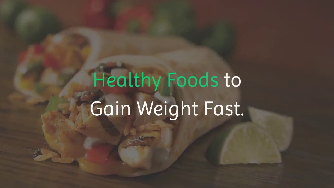 Healthy Foods To Gain Weight Fast
