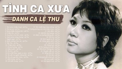 LỆ THU - 7749 Tình Ca Xưa Phòng Trà hải Ngoại Bất Hủ - Tình Khúc Chiều Mưa Nghe Là Khóc Về Đêm