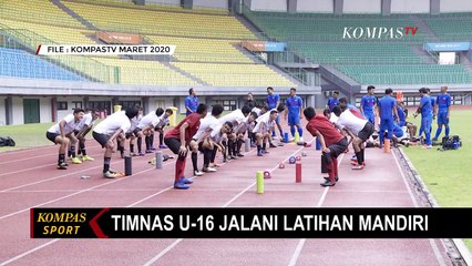 Timnas U-16 Jalani Latihan Mandiri dengan Pantauan Pelatih